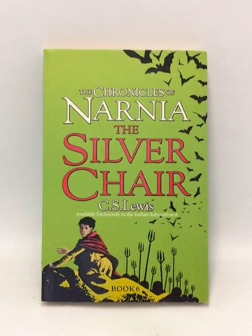 The Chronicles of Narnia #4 The Silver Chair - Clive Staples Lewis; 