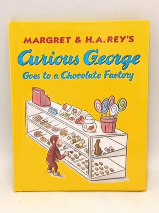 Curious George Goes to a Chocolate Factory - Margret Rey; Hans Augusto Rey; 