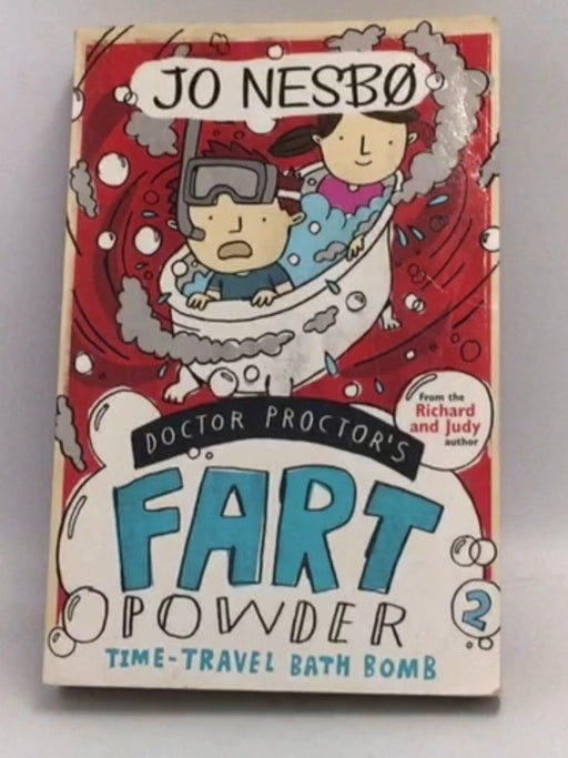 Doctor Proctor's Fart Powder: Time-travel Bath Bomb - Jo Nesbø
