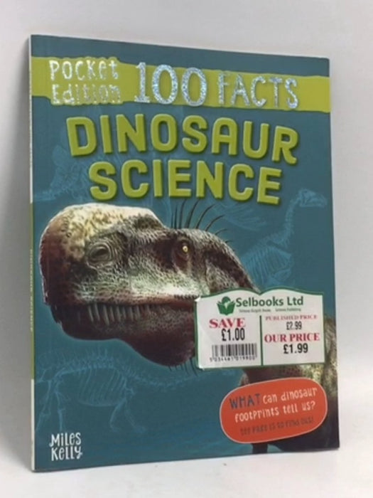 100 Facts Dinosaur Science  - Miles Kelly Publishing Ltd 