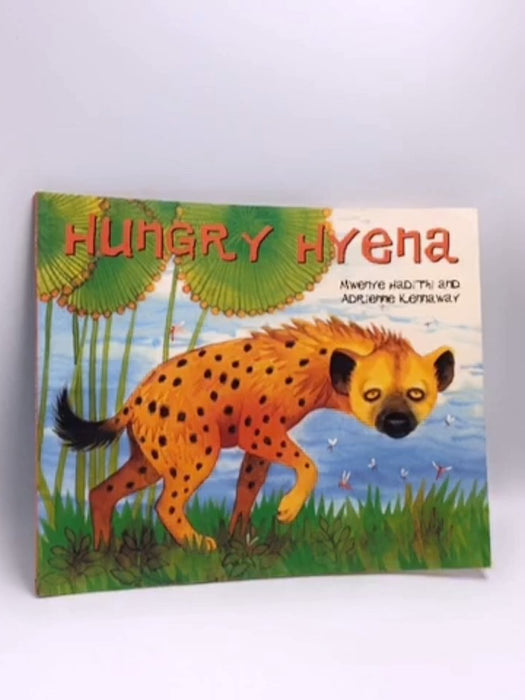 Hungry Hyena - Mwenye Hadithi; Adrienne Kennaway; 