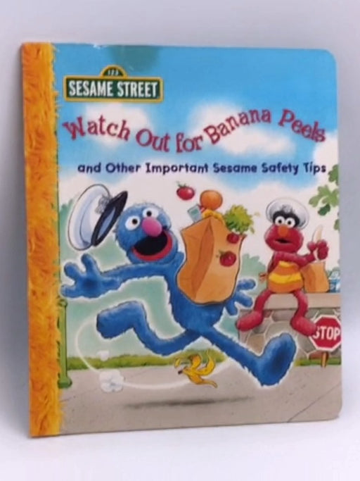 Watch Out for Banana Peels and Other Important Sesame Street Safety Tips- [Hardcover] - Sarah Albee; 