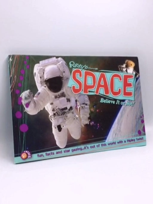 Ripley Believe It or Not: Space- [Hardcover] - Ripley's Believe It Or Not!