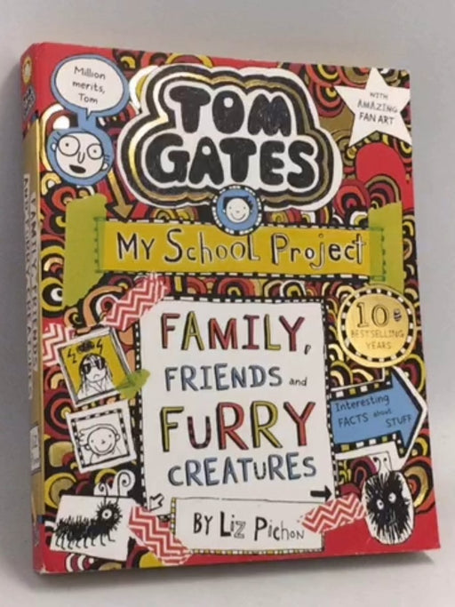 Tom Gates : Family Friends Furry Creatures - Liz Pichon