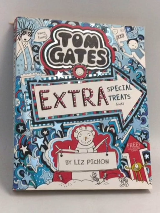 Tom Gates: Extra Special Treats (not) - Liz Pichon 