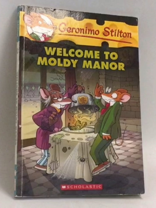 Geronimo Stilton : Welcome to Moldy Manor - Geronimo Stilton; 