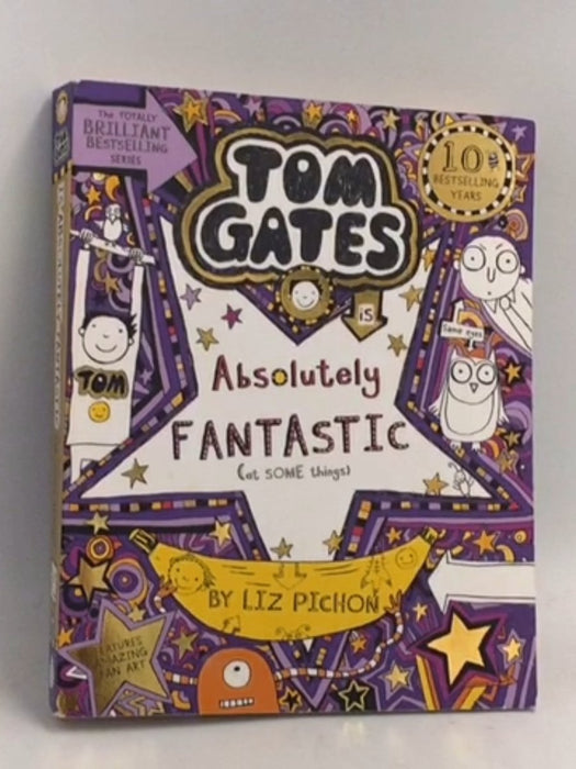 Tom Gates Is Absolutely Fantastic (at some things) - Liz Pichon