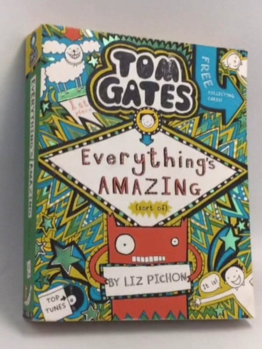 Tom Gates: Everything's Amazing (Sort Of) - Liz Pichon