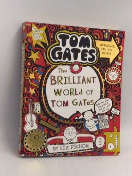 The Brilliant World of Tom Gates - Liz Pichon; 