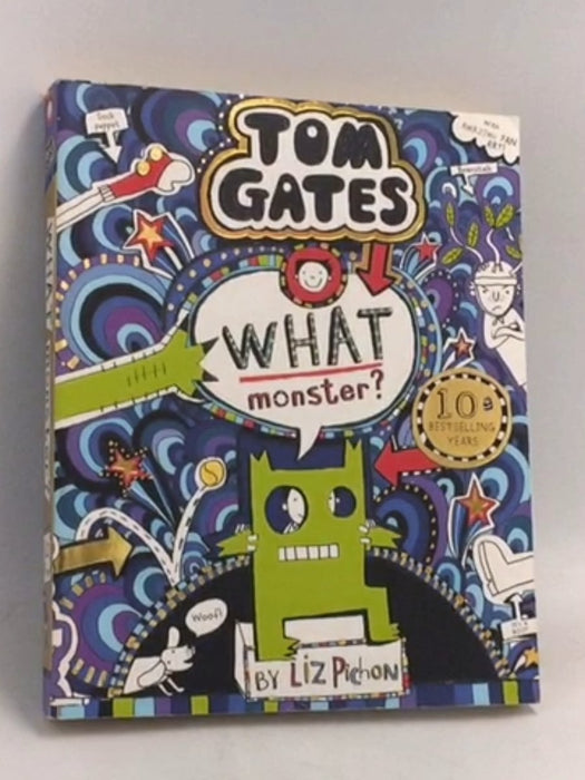 Tom Gates : What Monster? - Liz Pichon