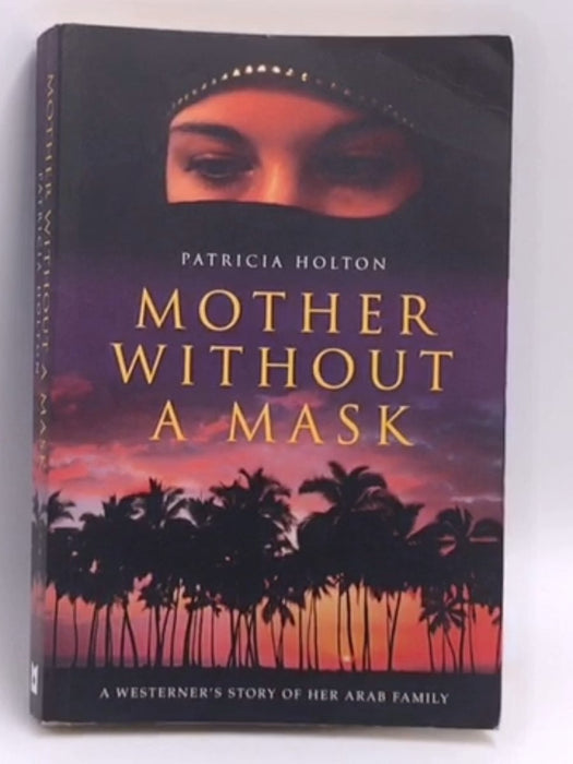 Mother Without A Mask - Patricia Holton