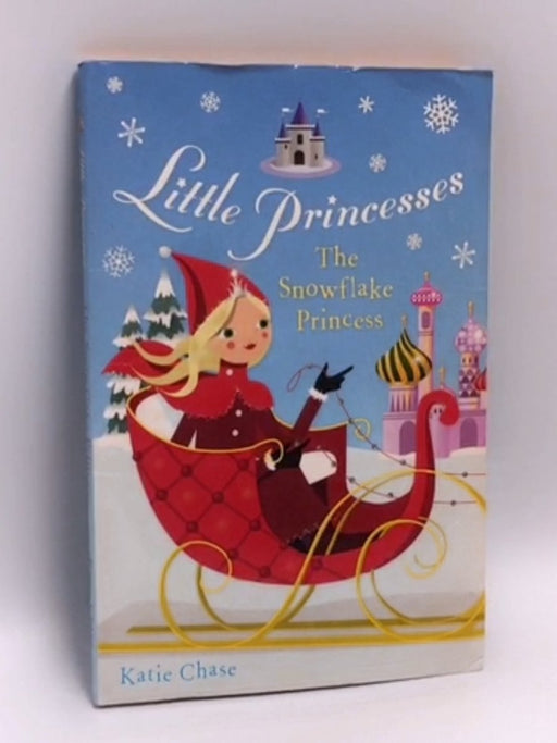 The Snowflake Princess - Katie Chase; Leighton Noyes; 