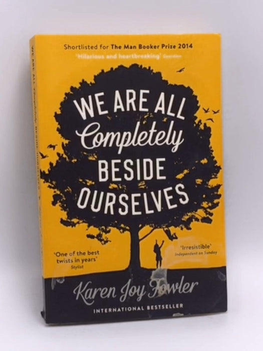 We Are All Completely Beside Ourselves - Karen Joy Fowler