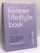 The Korean Lifestyle Book - Author TBC; 