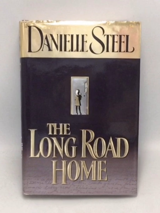 The Long Road Home - Hardcover - Danielle Steel; 