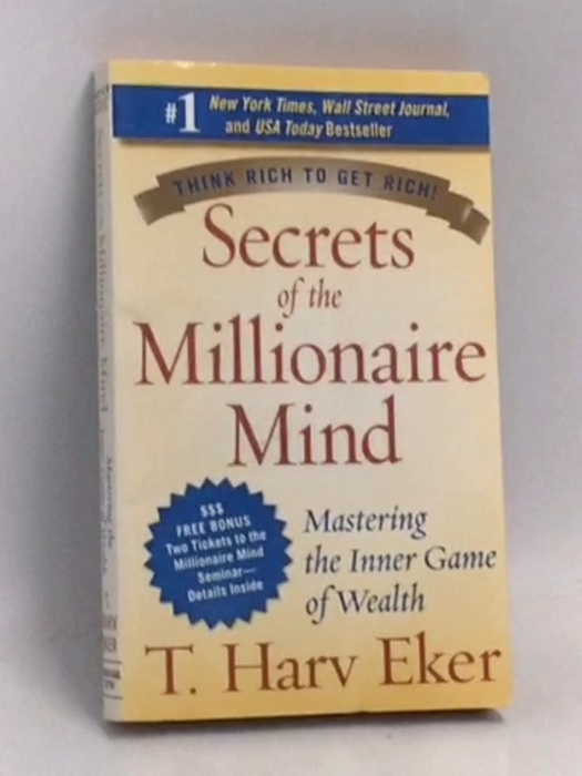 Secrets of the Millionaire Mind - Harv Eker;
