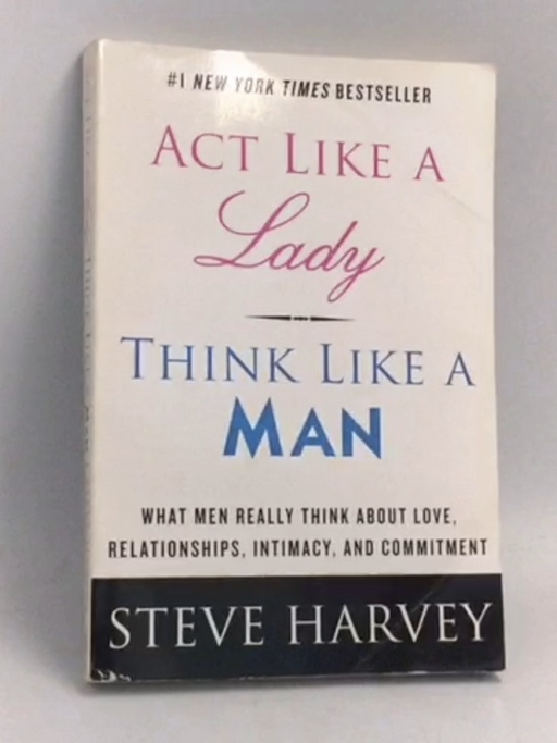 Act Like a Lady, Think Like a Man - Steve Harvey;