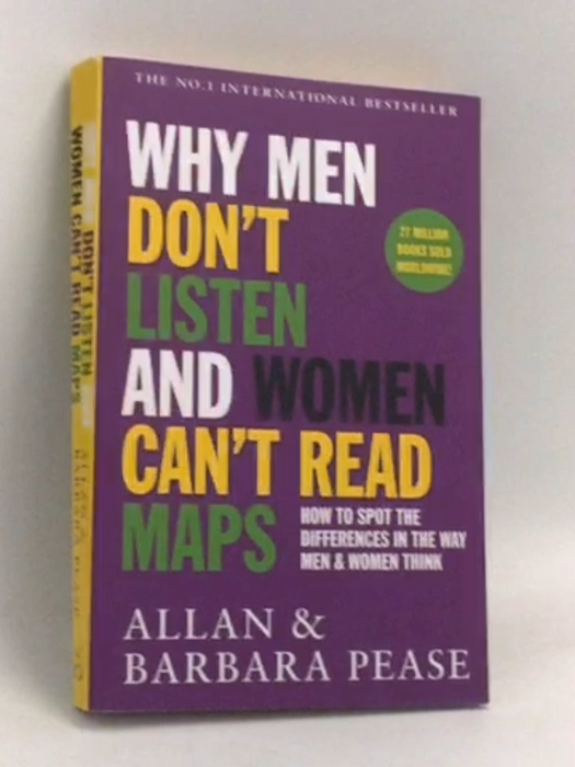 Why Men Don't Listen and Women Can't Read Maps - Allan Pease; Barbara Pease; 