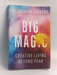 Big Magic - Elizabeth Gilbert