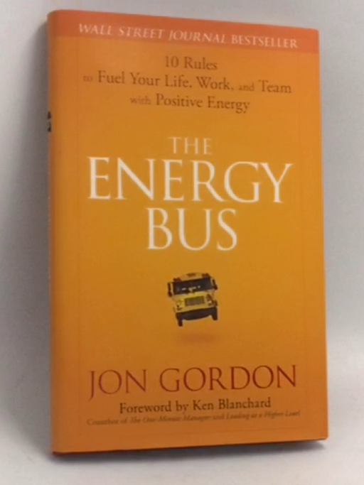 The Energy Bus- [Hardcover] - Jon Gordon