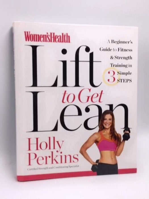 Women's Health Lift to Get Lean- (Hardcover) - Holly Perkins; 