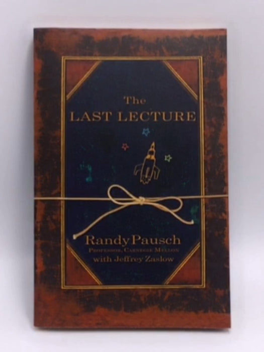 The Last Lecture- Hardcover - Randy Pausch