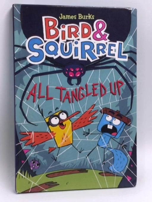 Bird & Squirrel All Tangled Up (Bird & Squirrel #5)- [Hardcover] - James Burks; 