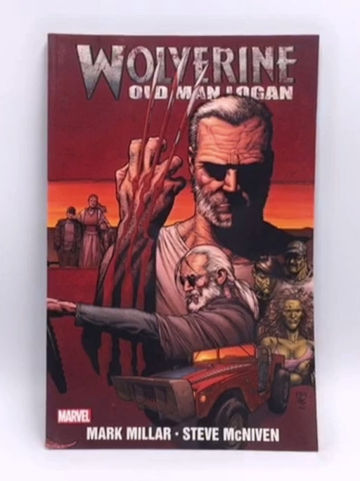 Wolverine: Old Man Logan - Mark Millar