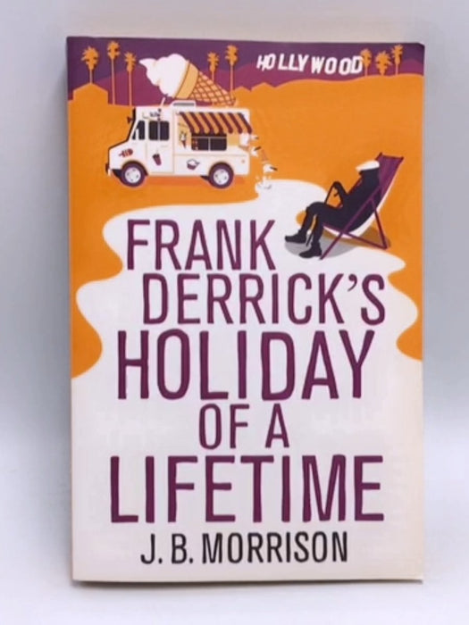 Frank Derrick's Holiday of a Lifetime - J. B. Morrison; 