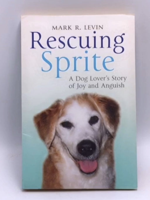 Rescuing Sprite - Mark R. Levin; 