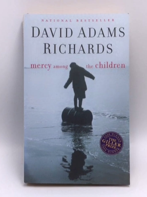 Mercy Among the Children - David Adams Richards; 