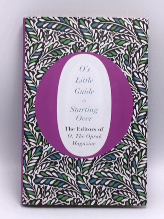 O's Little Guide to Starting Over- Hardcover  - The Editors Of O. The Oprah Magazine; 
