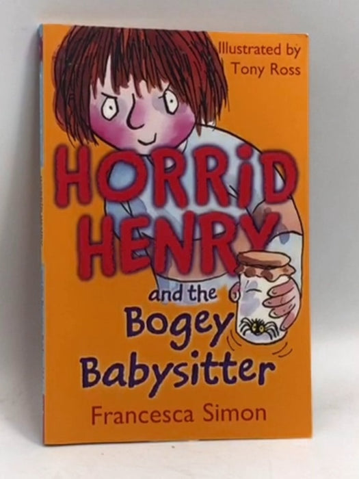 Horrid Henry and the Bogey Babysitter - Francesca Simon; 