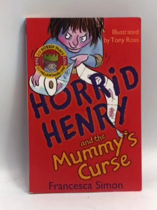 Horrid Henry and the Mummy's Curse - Francesca Simon