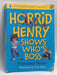 Horrid Henry Shows Who's Boss - Francesca Simon; 