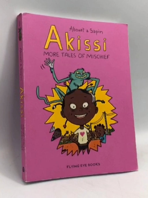 Akissi: More Tales of Mischief - Marguerite Abouet; 