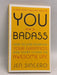 You Are a Badass - Jen Sincero; 