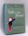 Talk to the Hand- (Hardcover) - Lynne Truss; 