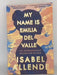 My Name Is Emilia Del Valle - Isabel Allende; 
