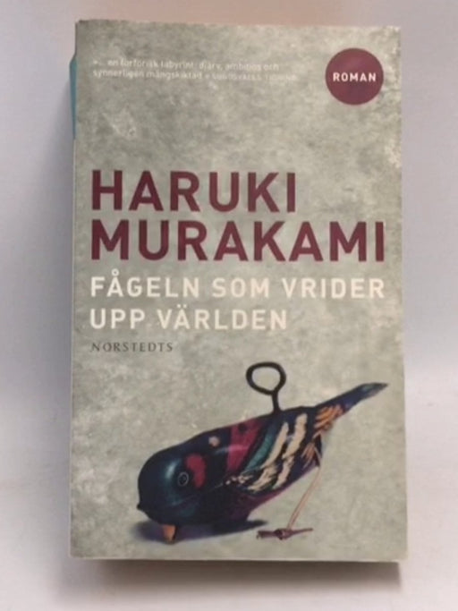 Fågeln som vrider upp världen - Haruki Murakami ,  Eiko Duke  