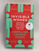Invisible Women - Caroline Criado Perez; 