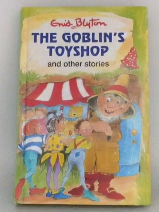 The Goblin's Toy Shop and Other Stories - Hardcover - Enid Blyton