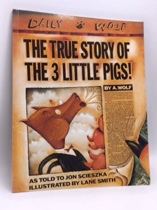 The True Story of the Three Little Pigs - Jon Scieszka; 