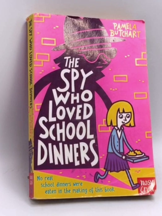 The Spy Who Loved School Dinners - Pamela Butchart; 