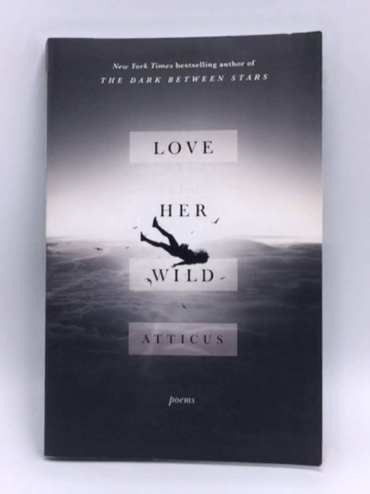 Love Her Wild - Atticus; 