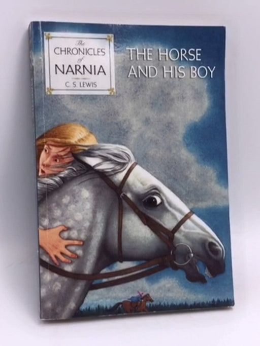 The Horse and His Boy - Clive Staples Lewis; 