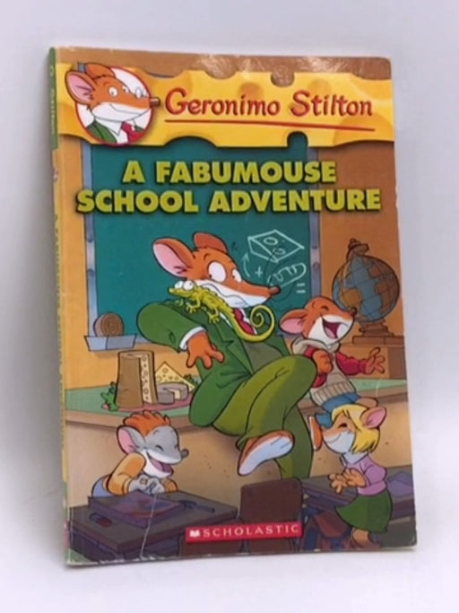 A Fabumouse School Adventure  - Geronimo Stilton