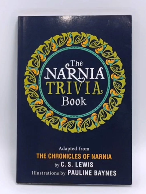 The Narnia Trivia Book - C.S. Lewis ,  Pauline Baynes
