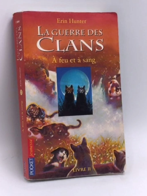 A feu et à sang - Erin Hunter; 