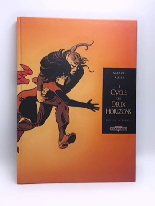 Le cycle des deux horizons - Edition Integrale- [Hardcover] - Pierre Makyo; Rossi,; 